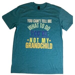 You Can't Tell Me What to Do You're Not My Grandchild T-Shirt Size 2XL NEW